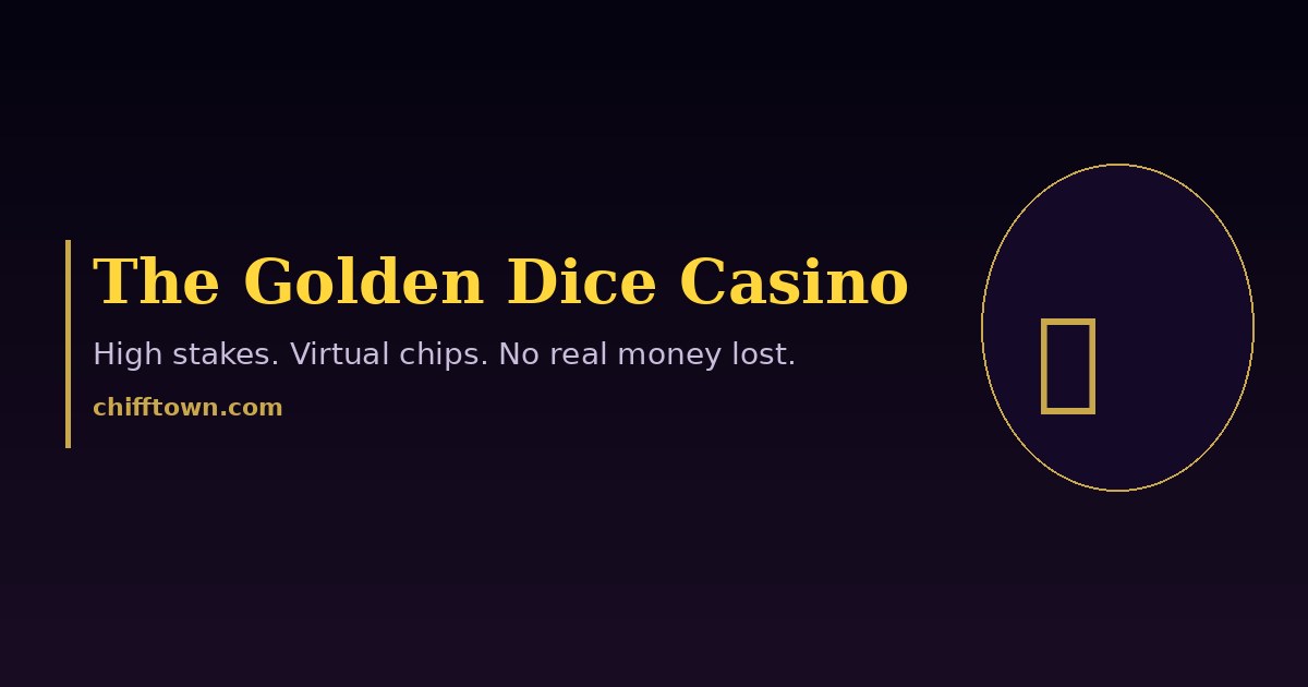 The Golden Dice Casino — ChiffTown's virtual casino